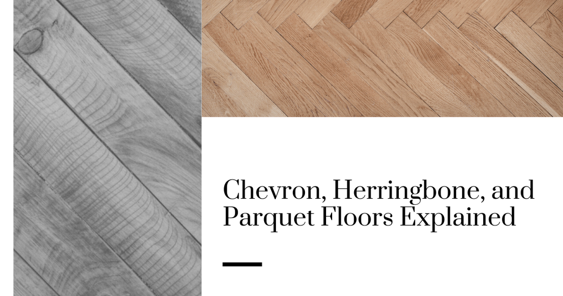 Chevron, Herringbone, and Parquet Floors Explained